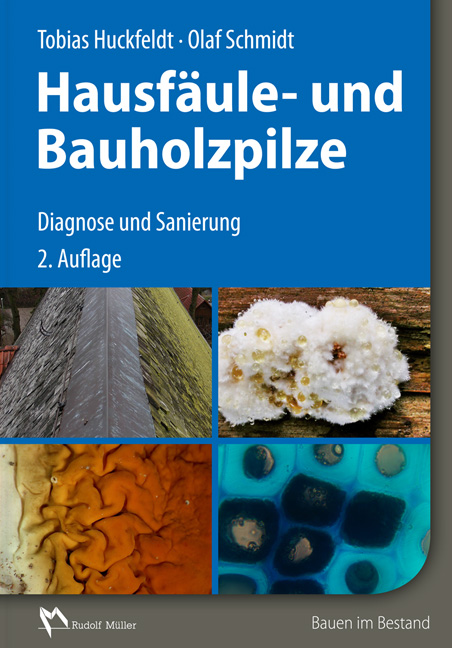 zweite stark erweitere Auflage des Fachbuchs: Hausfule- und Bauholzpilze. Diagnose und Sanierung.